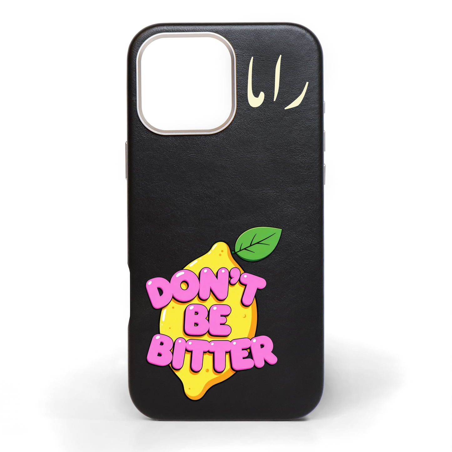 Don't Be Bitter Hand-Painted Leather Phone Case